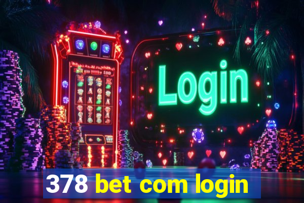 378 bet com login